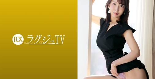 ラグジュTV 1672 「普段では味わえない激しいセックスがしてみたい…」落ち着いた雰囲気の美女が様々な体位で巨根を受け入れ、自らも激しく腰を振り夢中で快楽を貪りイき乱れる！！